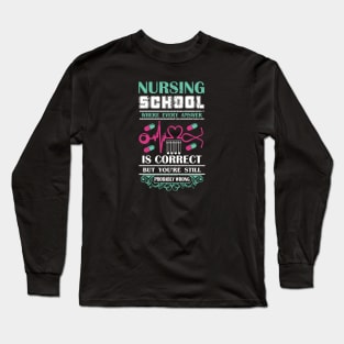 Nursing School Problems Long Sleeve T-Shirt